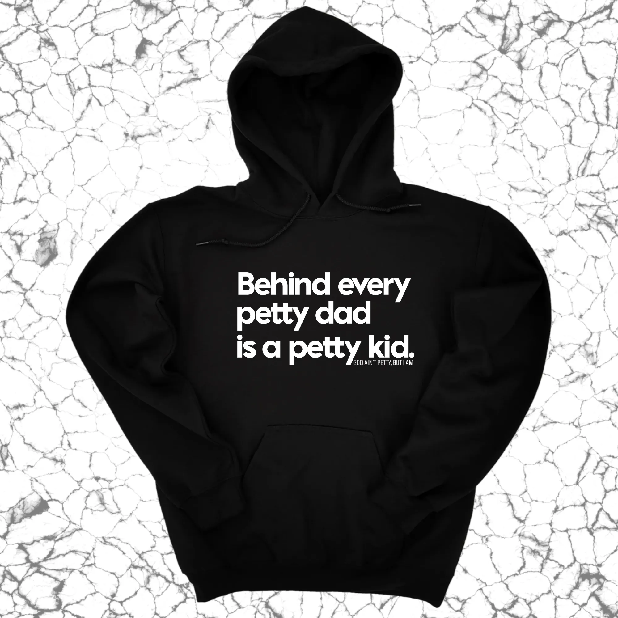 Behind every petty dad is a petty kid Unisex Hoodie
