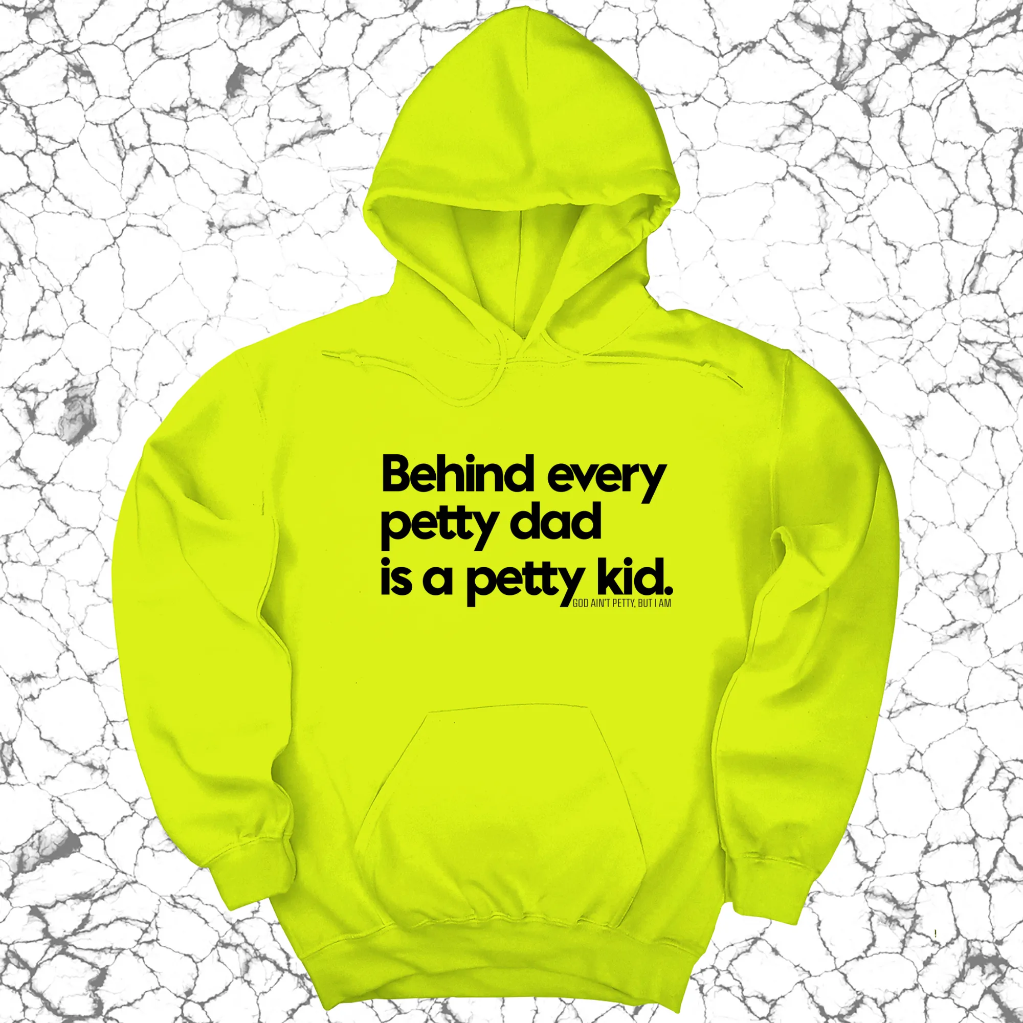 Behind every petty dad is a petty kid Unisex Hoodie