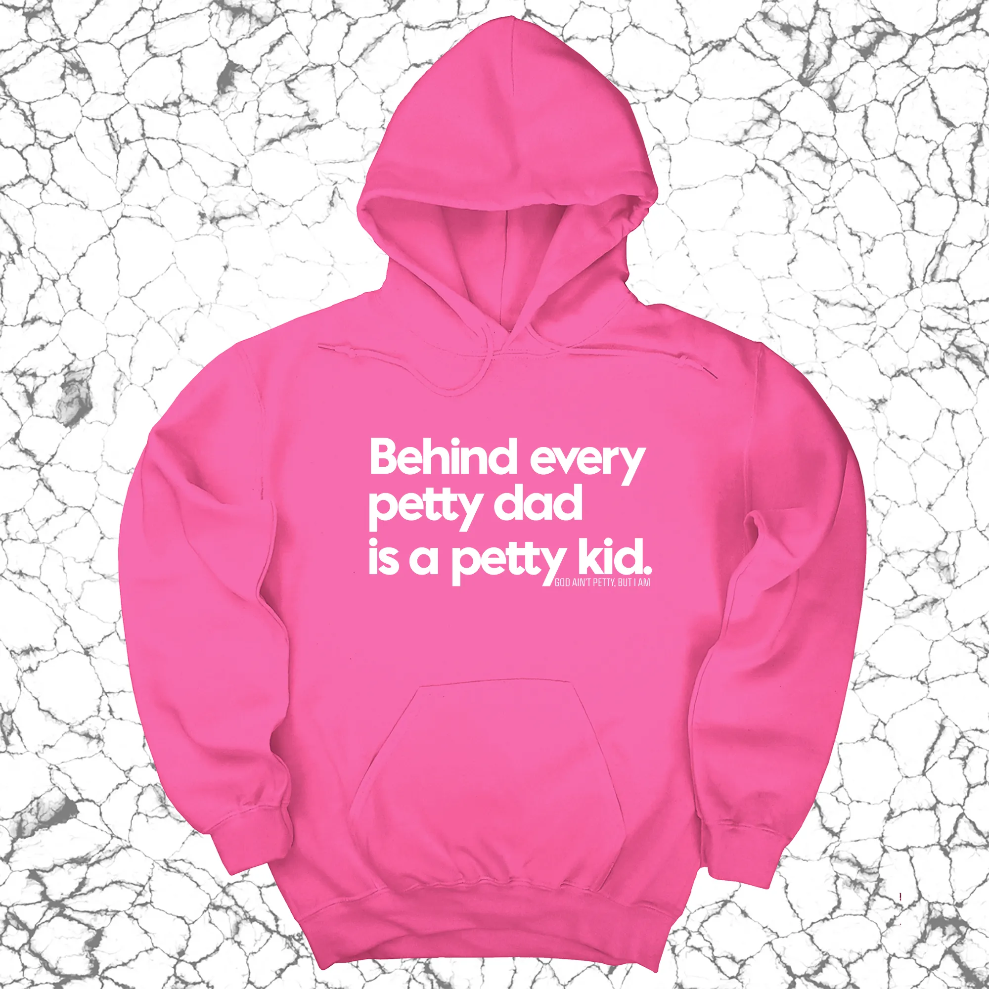 Behind every petty dad is a petty kid Unisex Hoodie