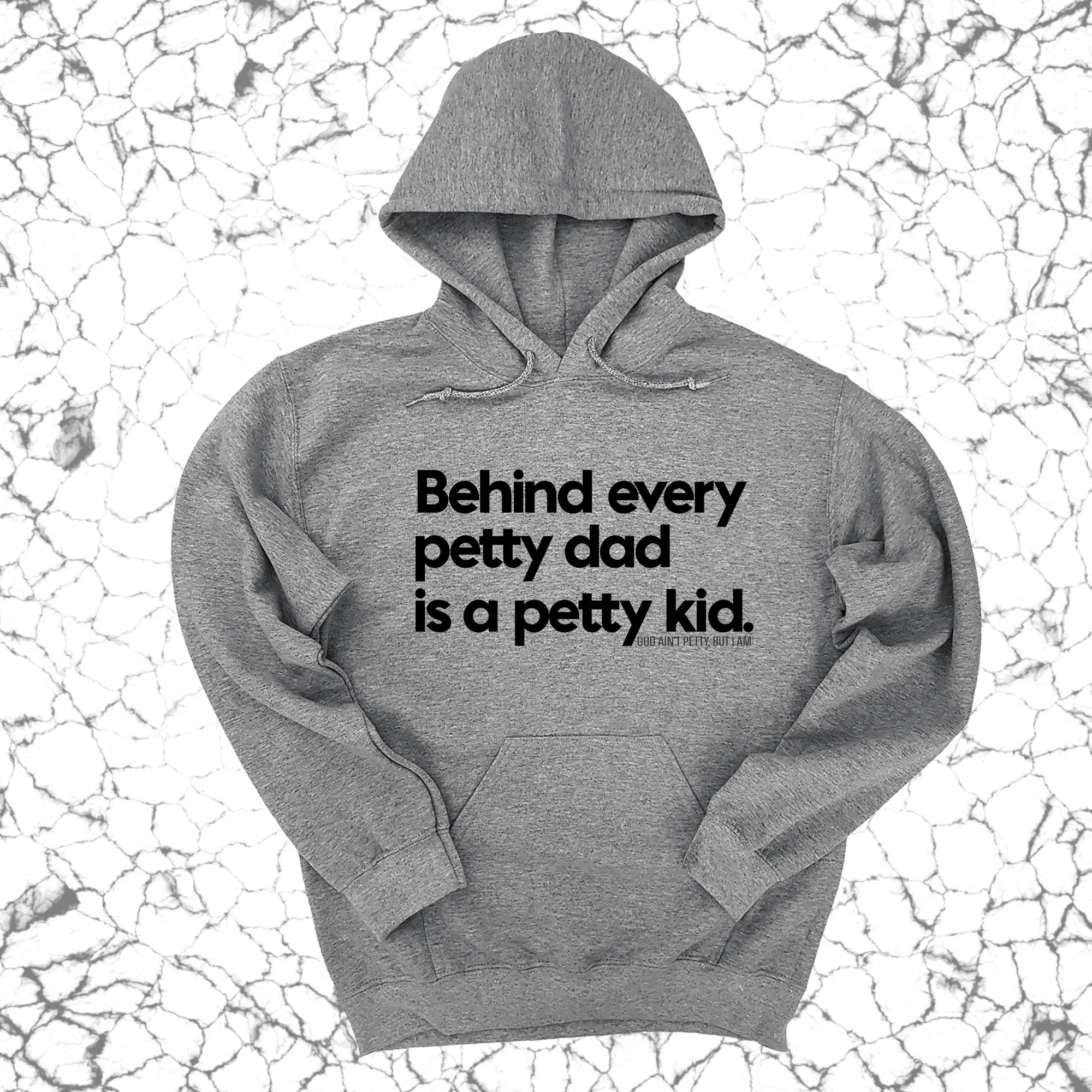 Behind every petty dad is a petty kid Unisex Hoodie