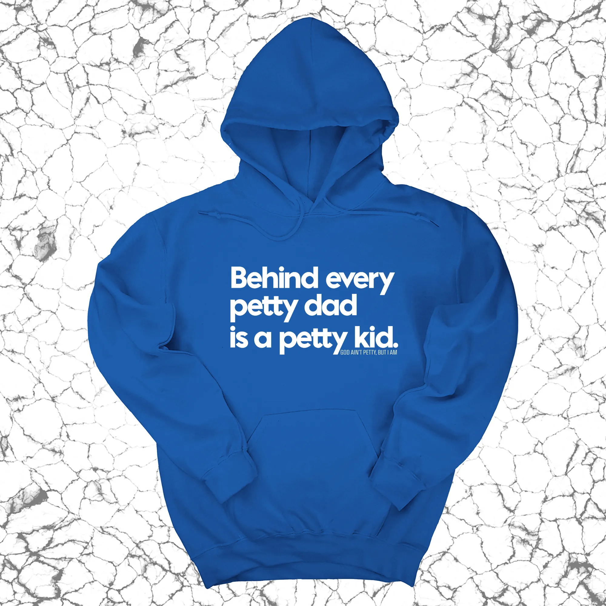 Behind every petty dad is a petty kid Unisex Hoodie