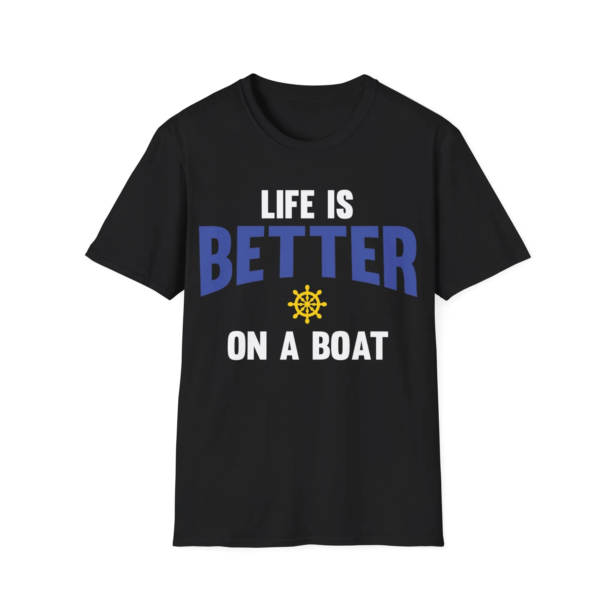 Funny Life is Better on a Boat Boating Saying for Boaters and Sailors T-Shirt for Men Women T-Shirt