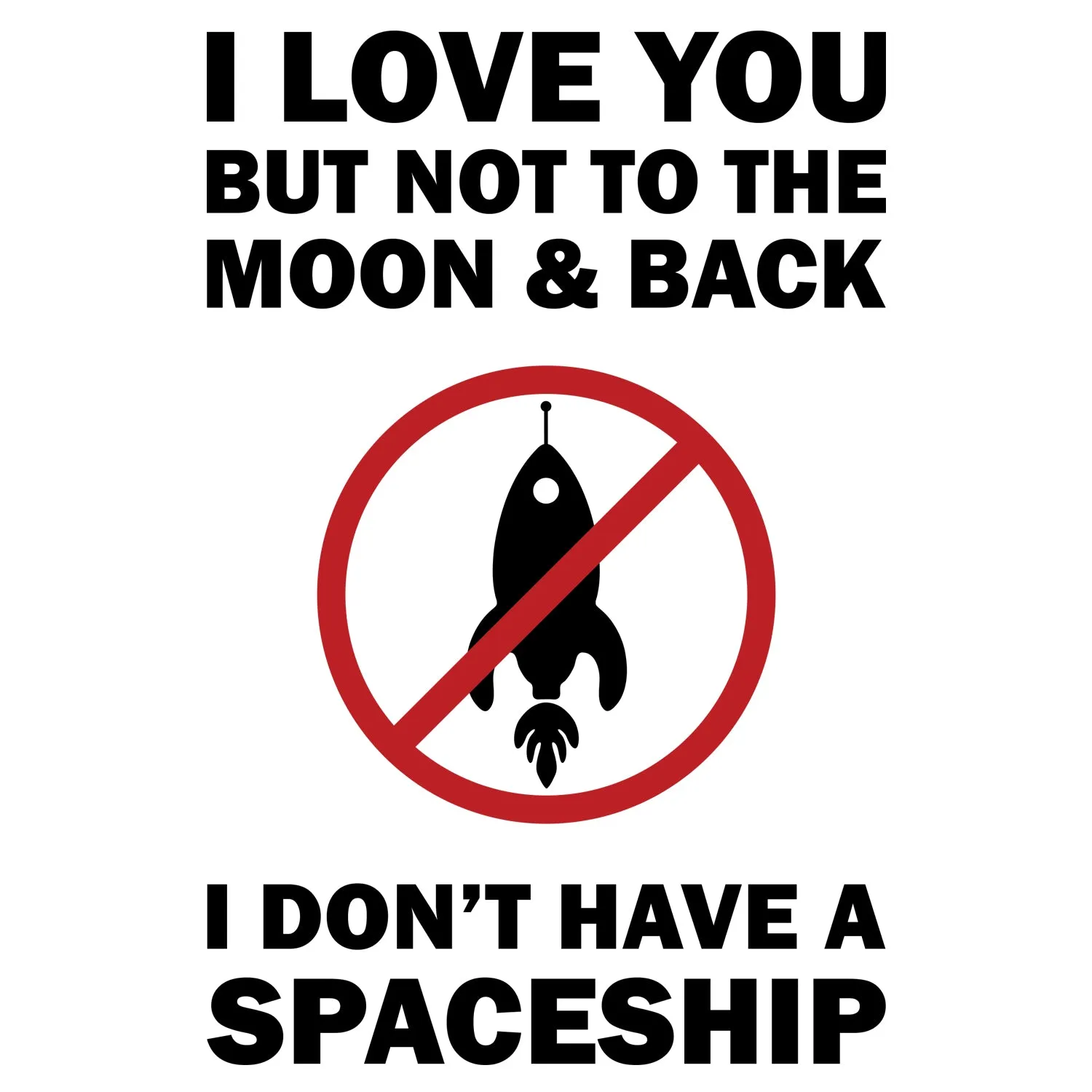 I Love You but Not to the Moon Men's Short Sleeve Graphic Tee