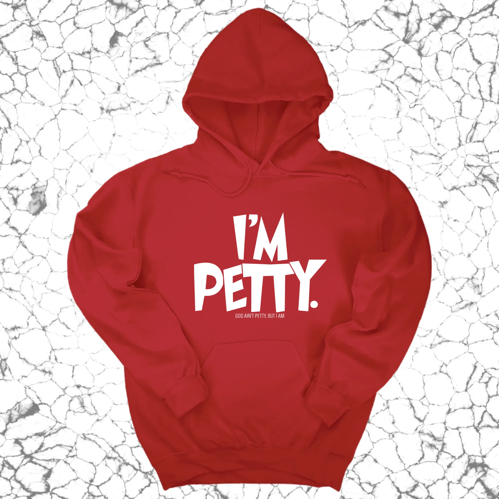 I'm Petty Unisex Hoodie