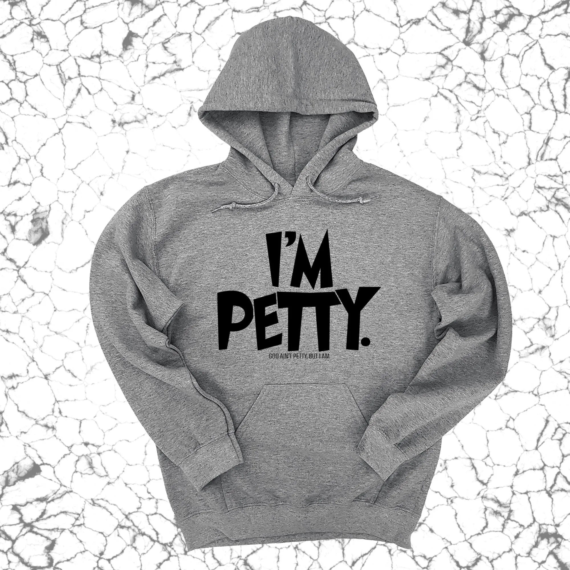 I'm Petty Unisex Hoodie