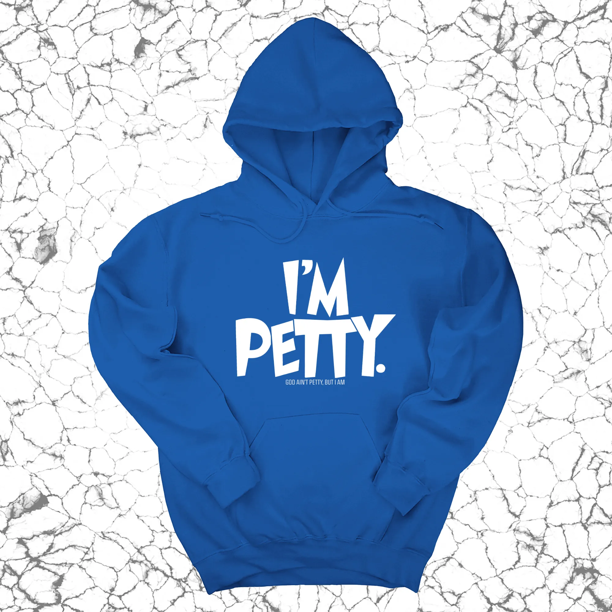 I'm Petty Unisex Hoodie