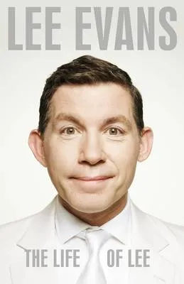 Lee Evans: The Life of Lee [2011] hardback