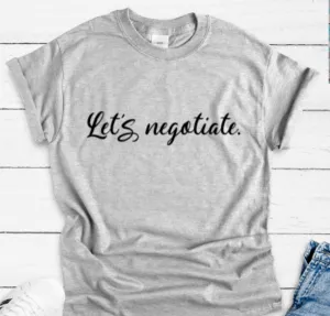 Let's Negotiate, Gray Short Sleeve Unisex T-shirt