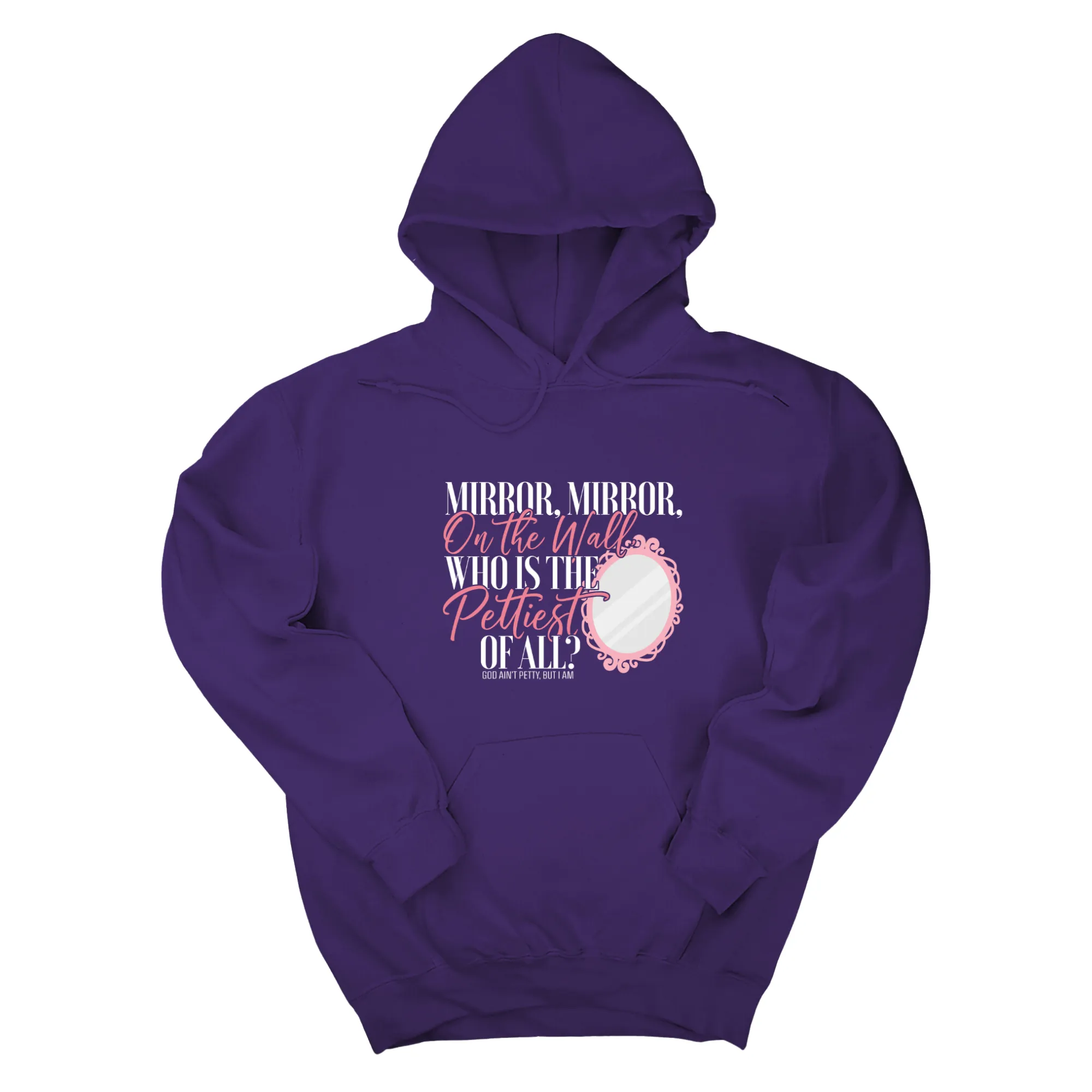 Mirror Mirror on the Wall Who is the Pettiest of All Unisex Hoodie