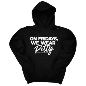 On Fridays we wear petty Unisex Hoodie