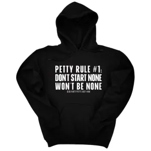 Petty Rule #1: Don't Start None, Won't Be None Unisex Hoodie