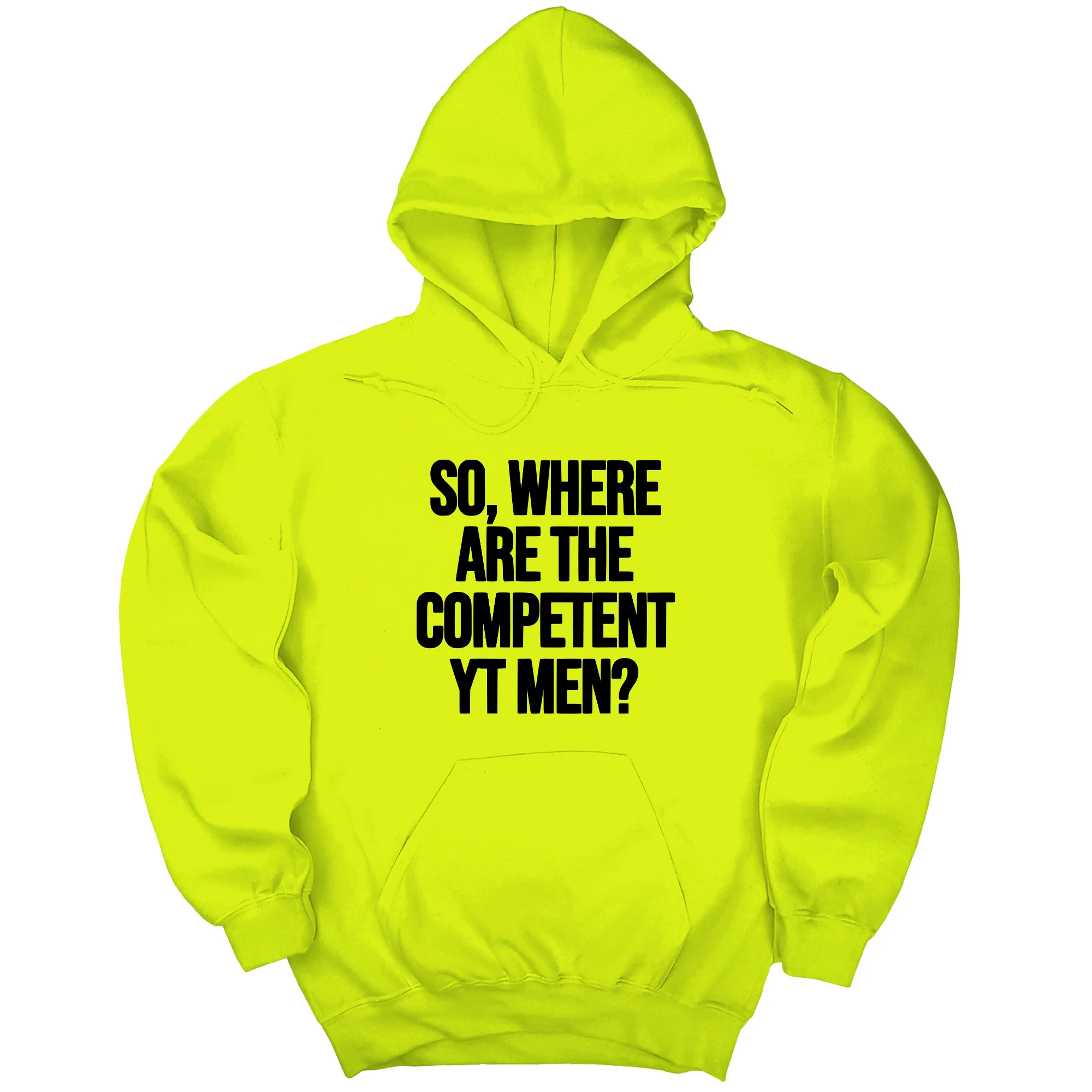 So Where Are the Competent YT Men Unisex Hoodie