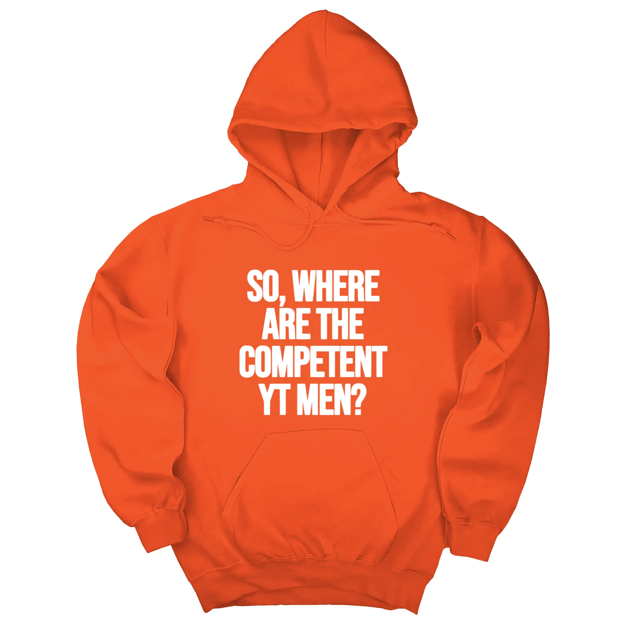 So Where Are the Competent YT Men Unisex Hoodie