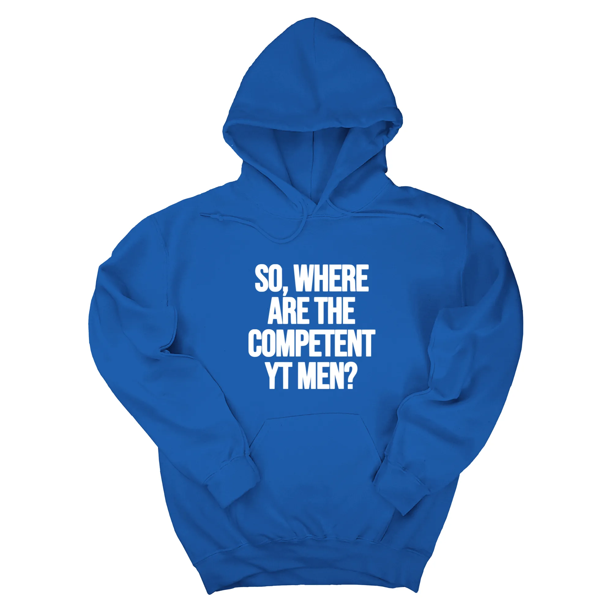 So Where Are the Competent YT Men Unisex Hoodie