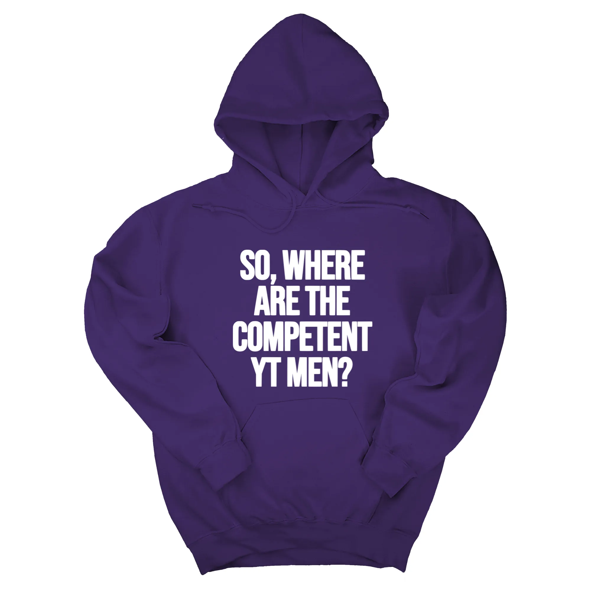 So Where Are the Competent YT Men Unisex Hoodie
