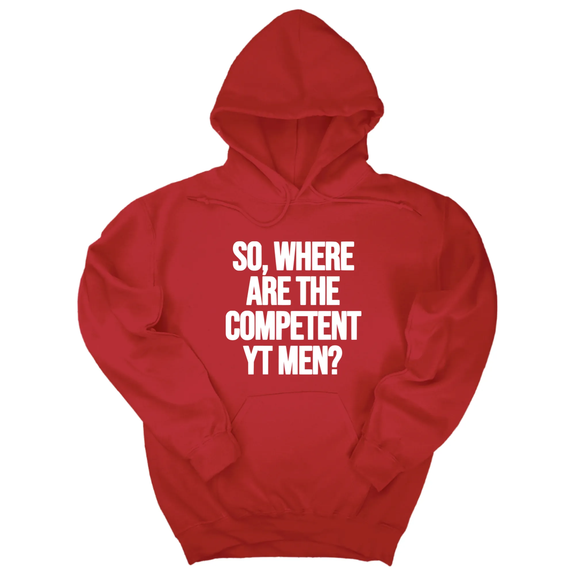 So Where Are the Competent YT Men Unisex Hoodie
