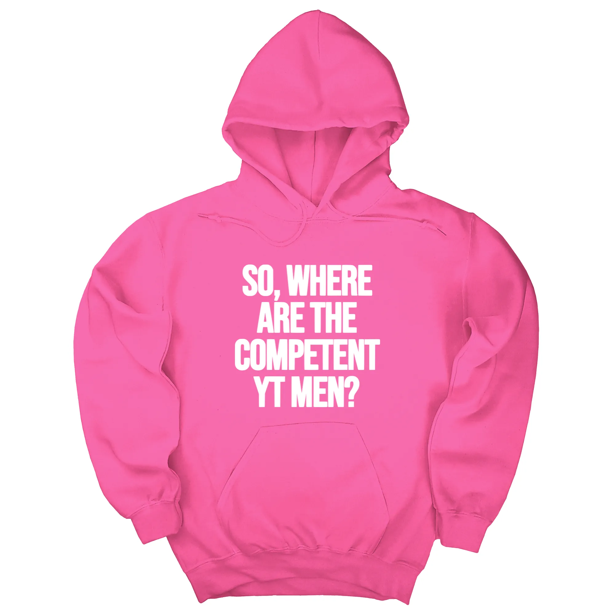 So Where Are the Competent YT Men Unisex Hoodie