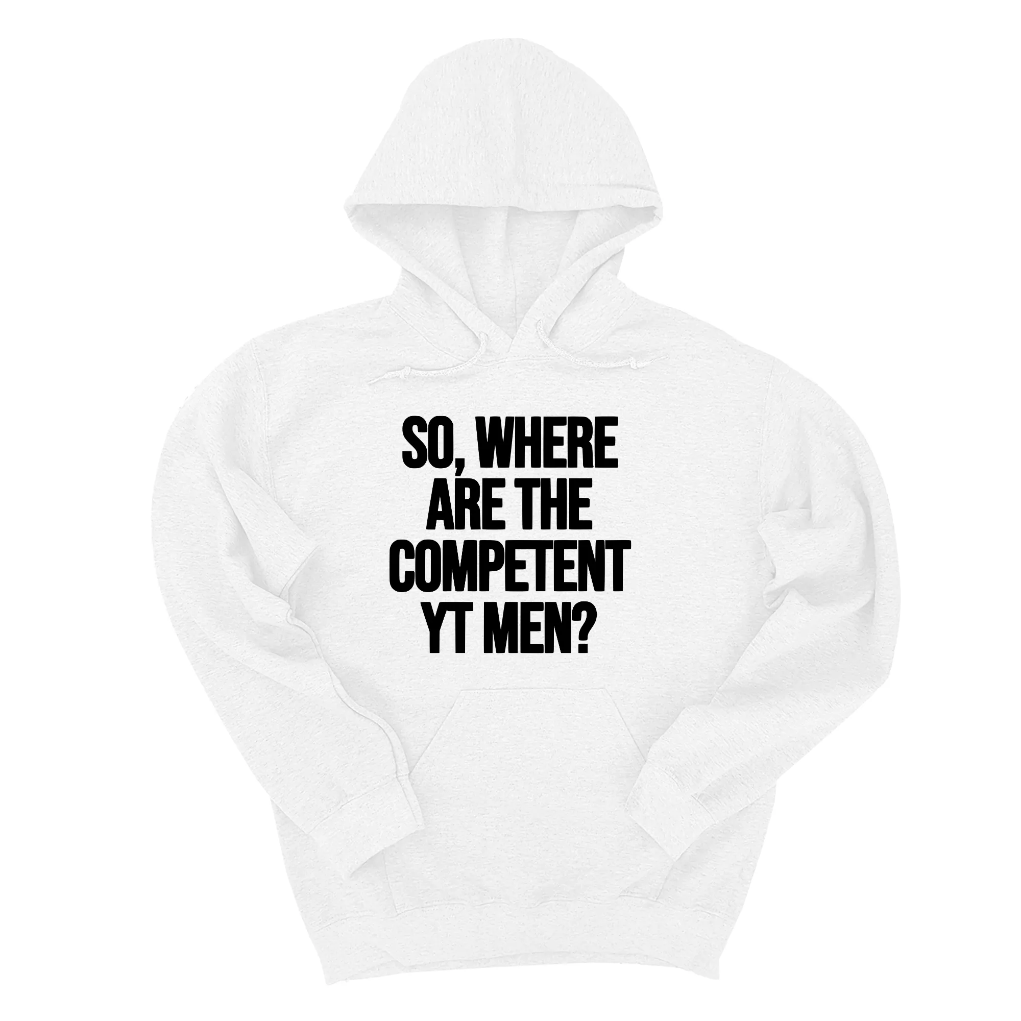 So Where Are the Competent YT Men Unisex Hoodie