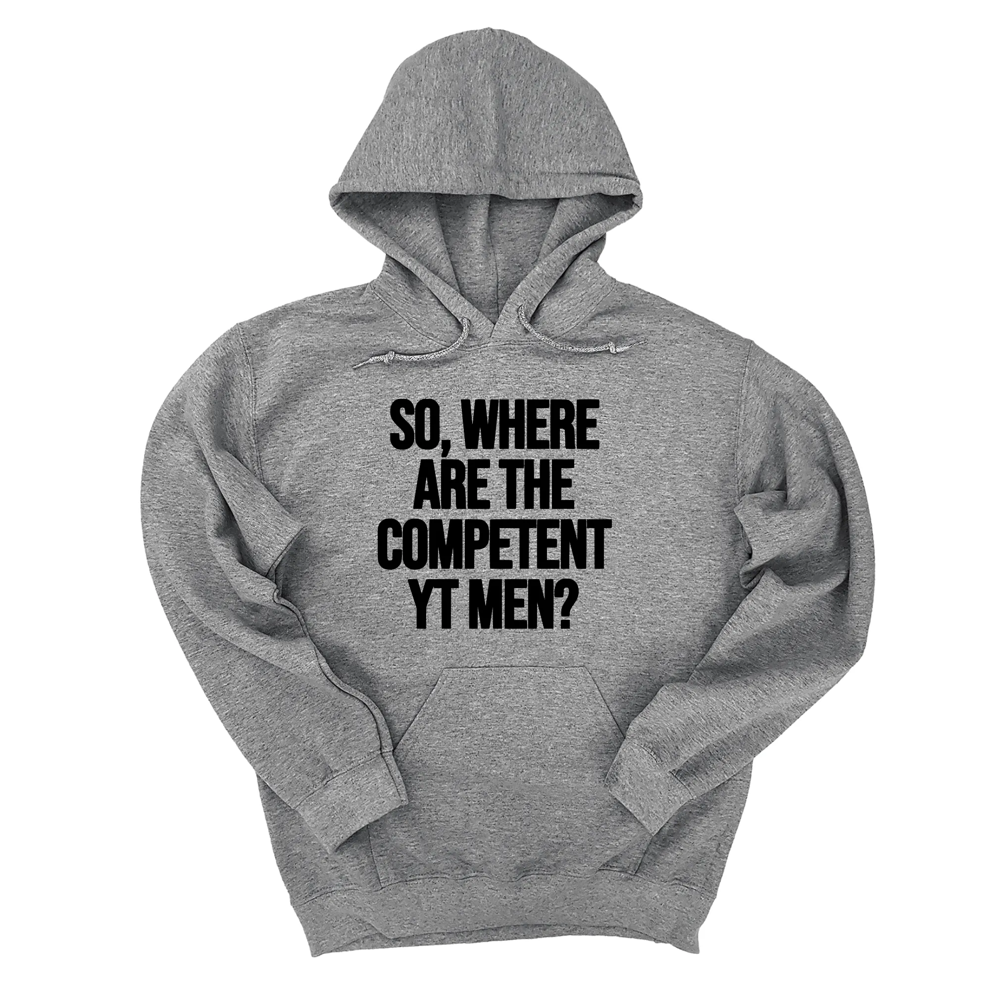 So Where Are the Competent YT Men Unisex Hoodie