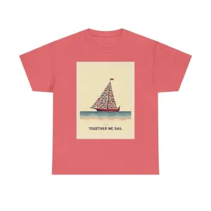 Together We Sail Classic Comfort Fit T Shirt for All