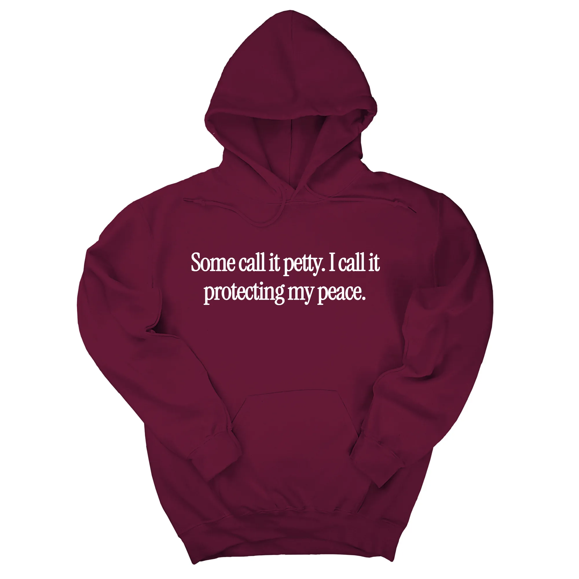 You Call It Petty, I Call It Protecting My Peace Unisex Hoodie