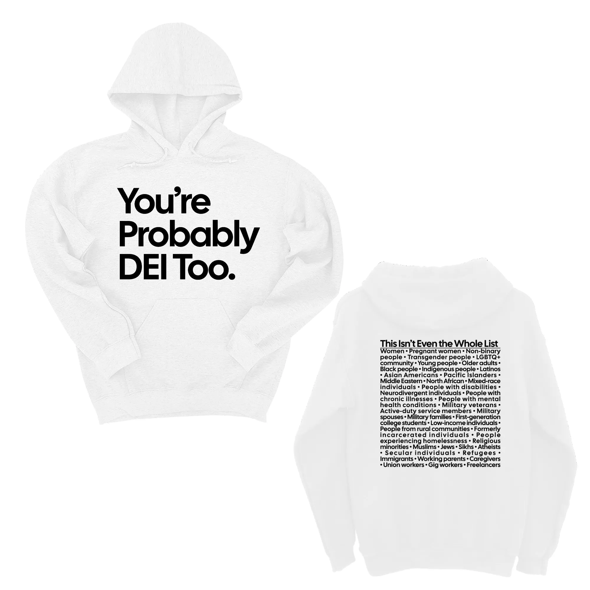 You're Probably DEI Too Unisex Hoodie (Front and Back Design Print)