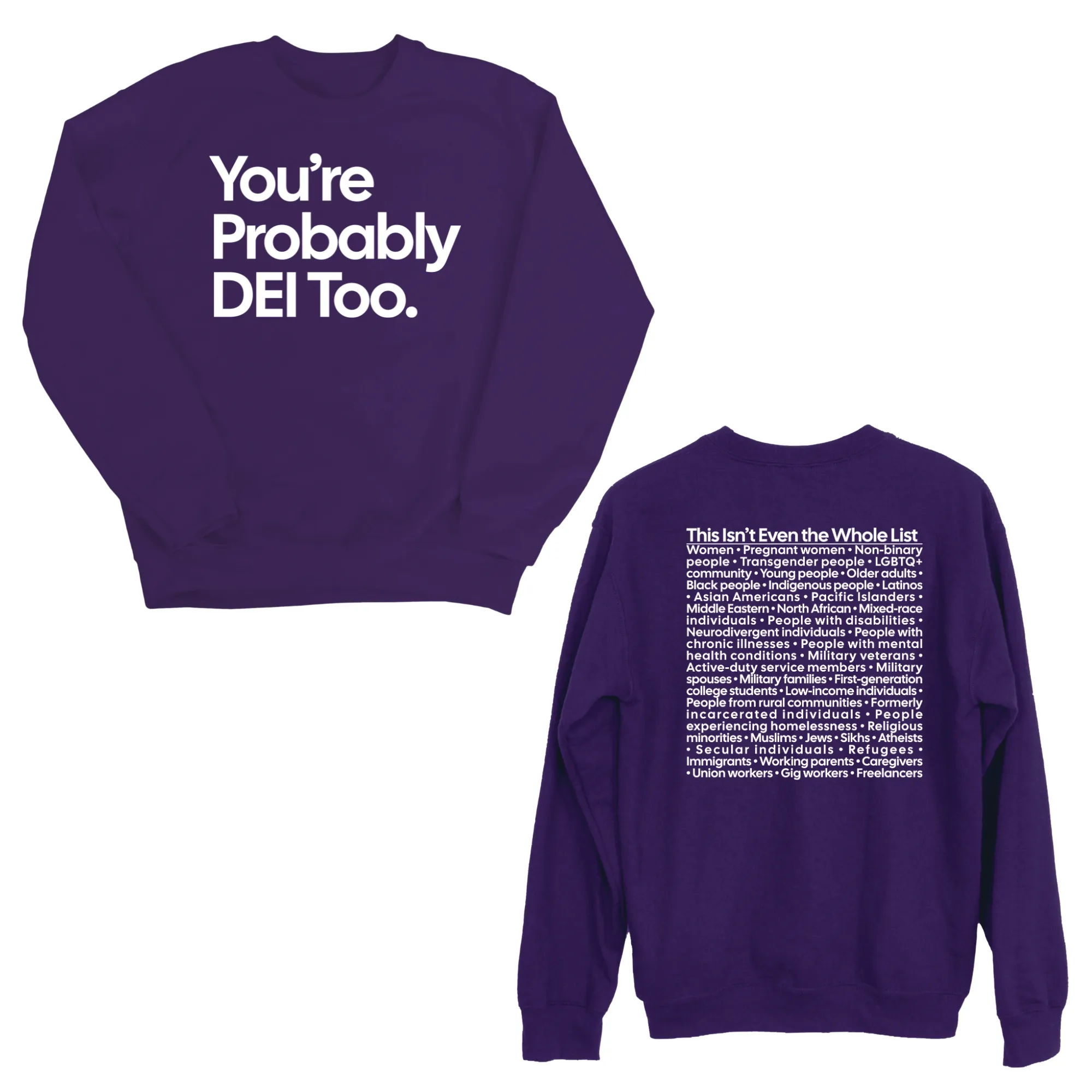 You're Probably DEI Too Unisex Sweatshirt (Front and Back Design Print)
