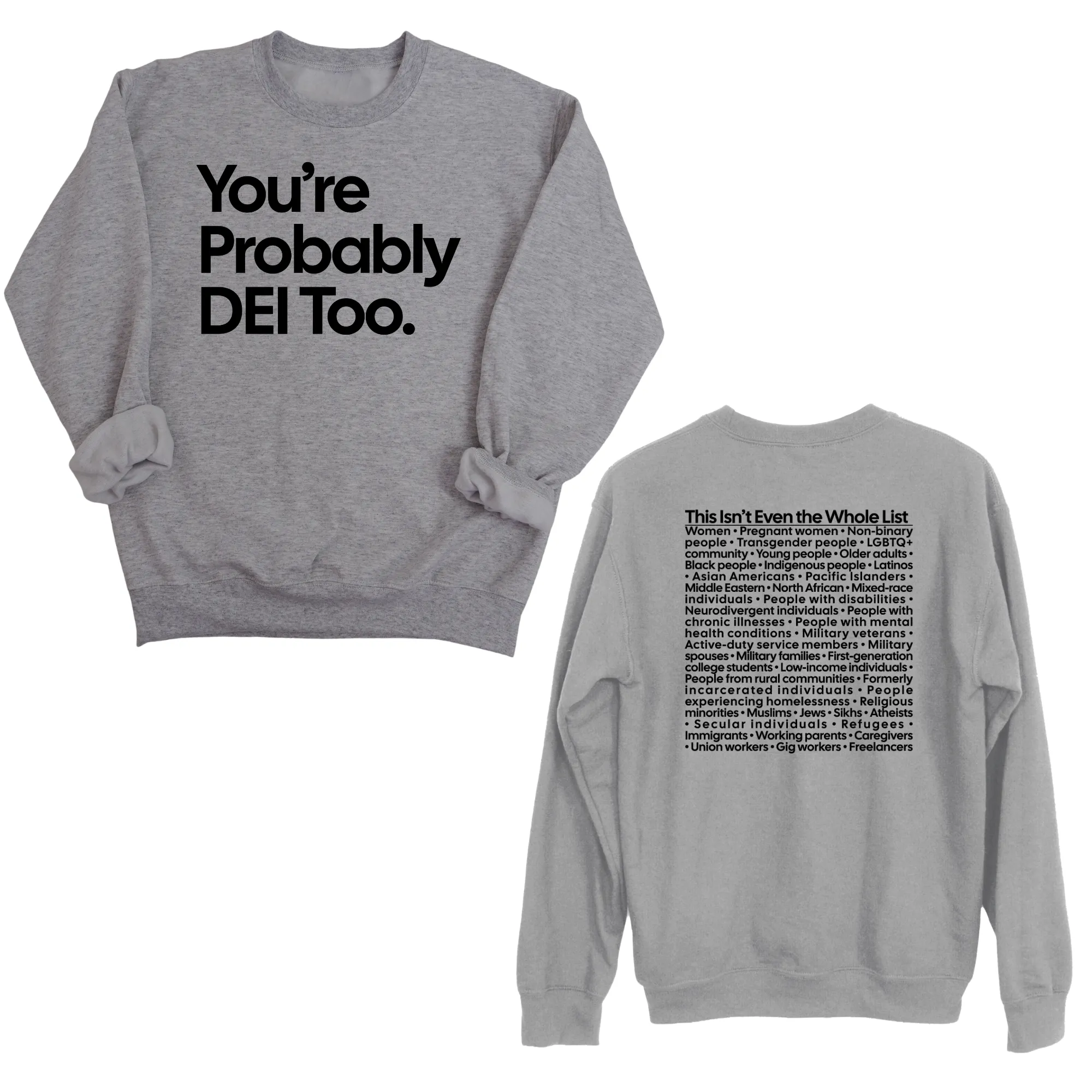 You're Probably DEI Too Unisex Sweatshirt (Front and Back Design Print)