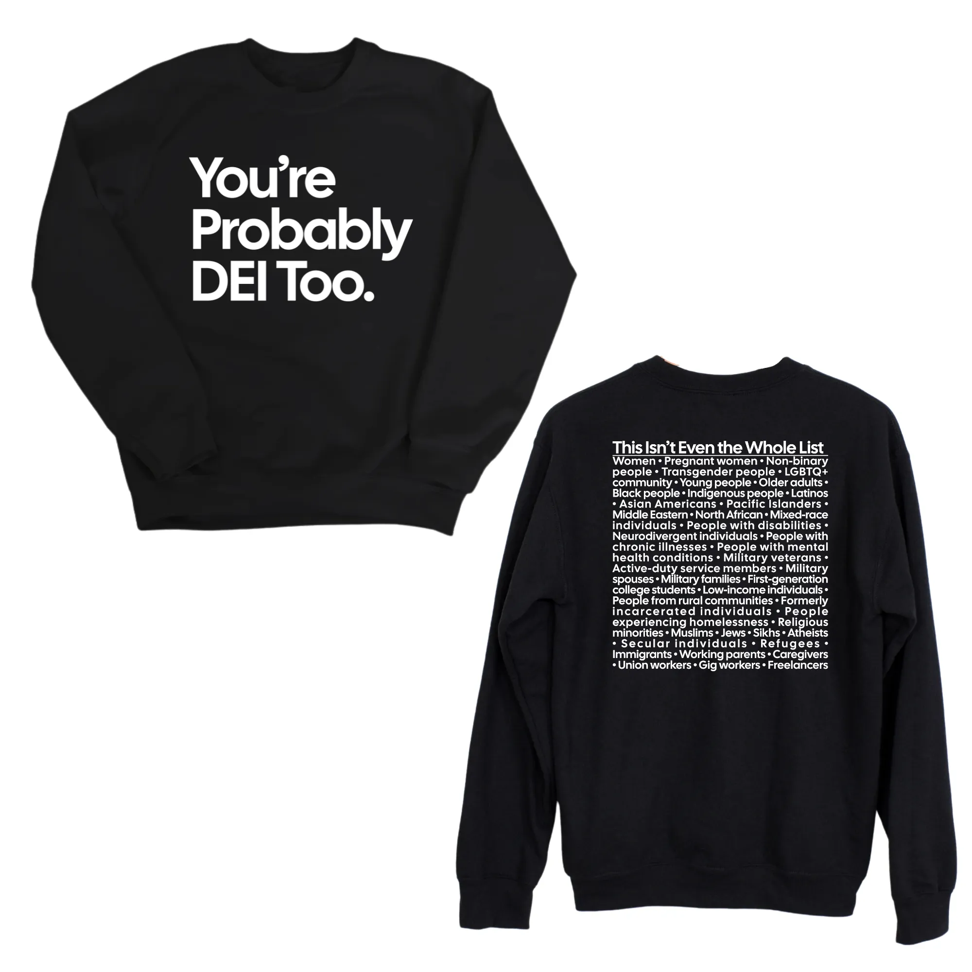 You're Probably DEI Too Unisex Sweatshirt (Front and Back Design Print)