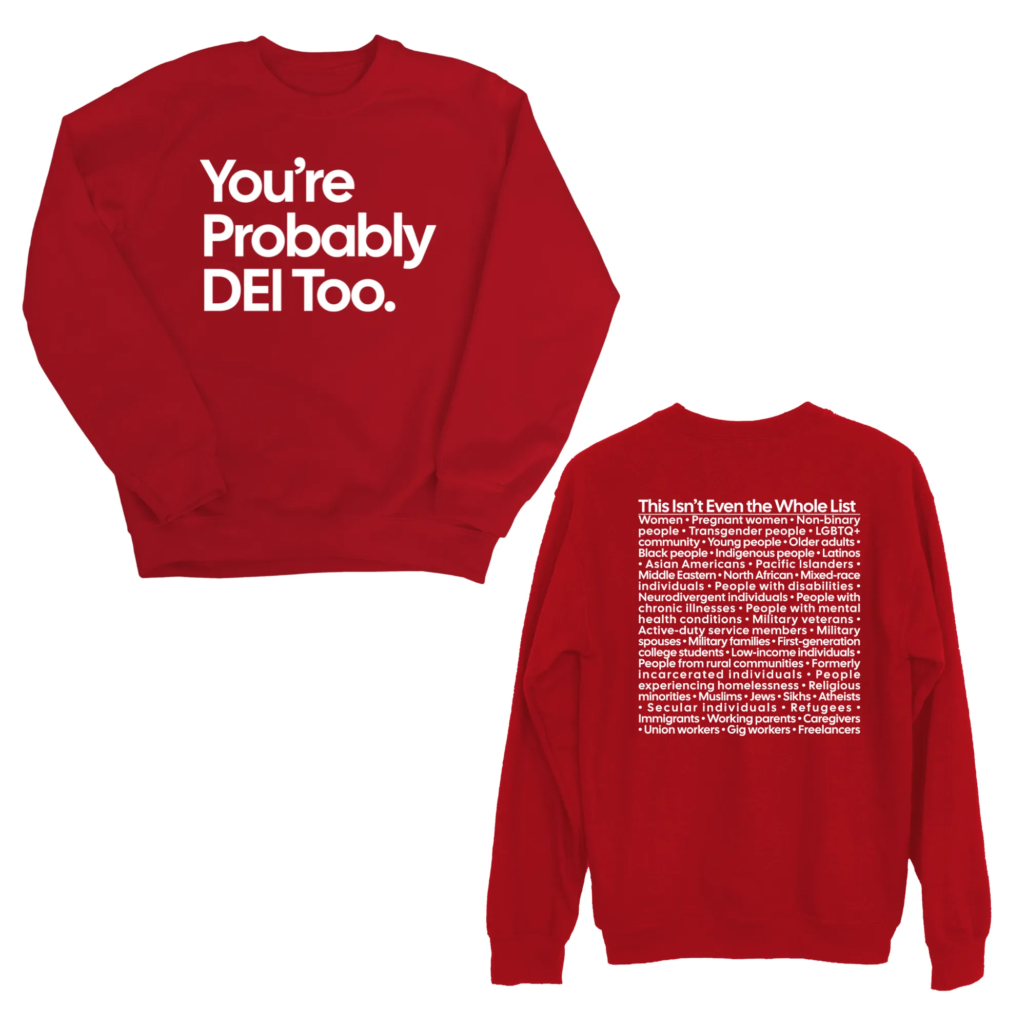 You're Probably DEI Too Unisex Sweatshirt (Front and Back Design Print)