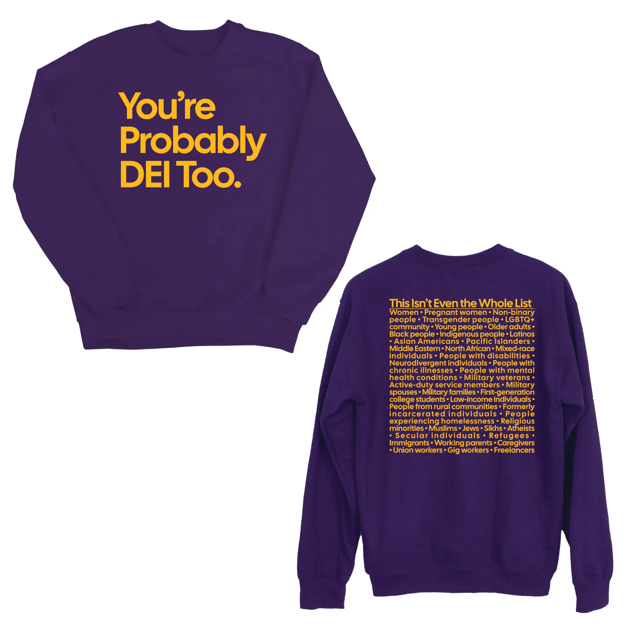 You're Probably DEI Too Unisex Sweatshirt (Front and Back Design Print)