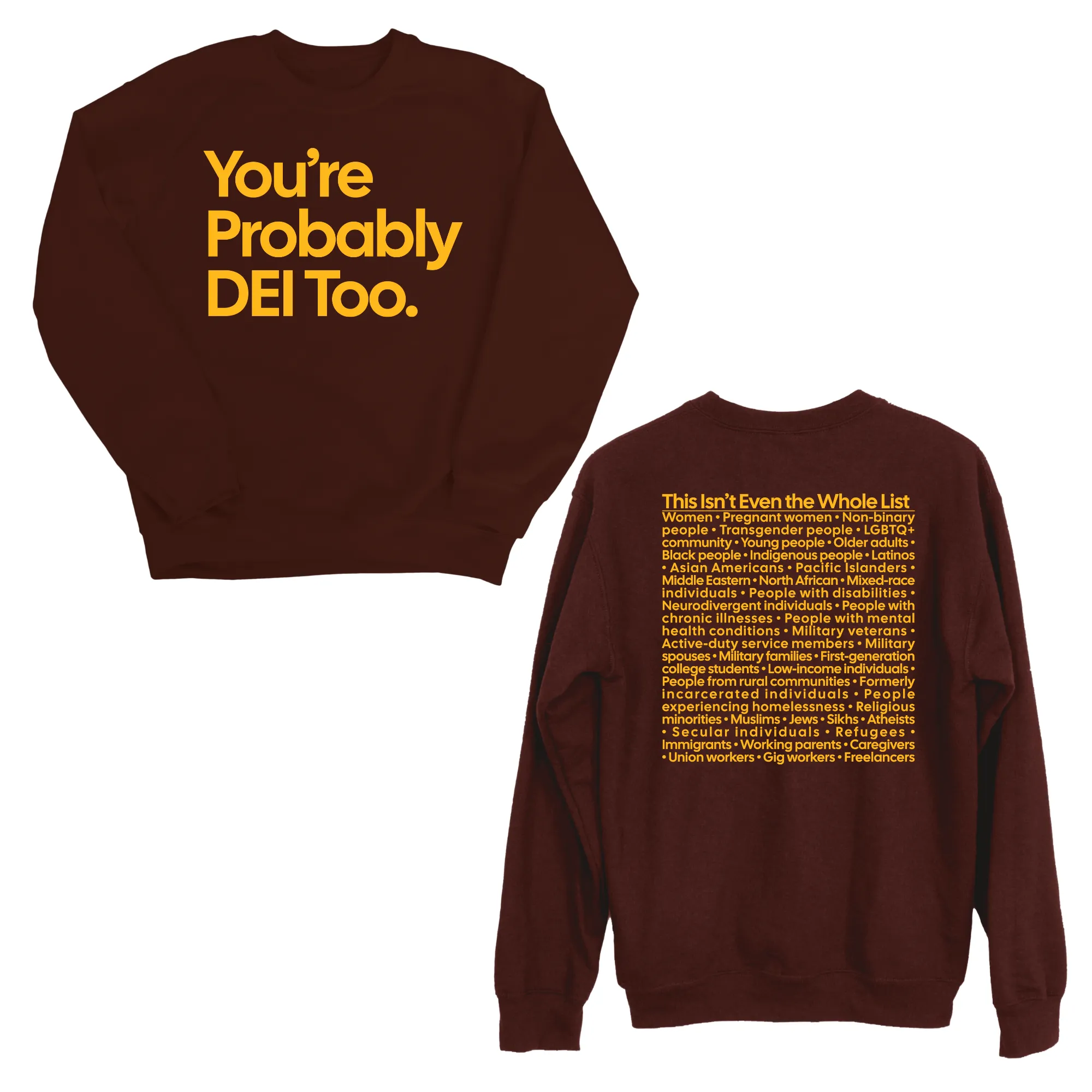 You're Probably DEI Too Unisex Sweatshirt (Front and Back Design Print)