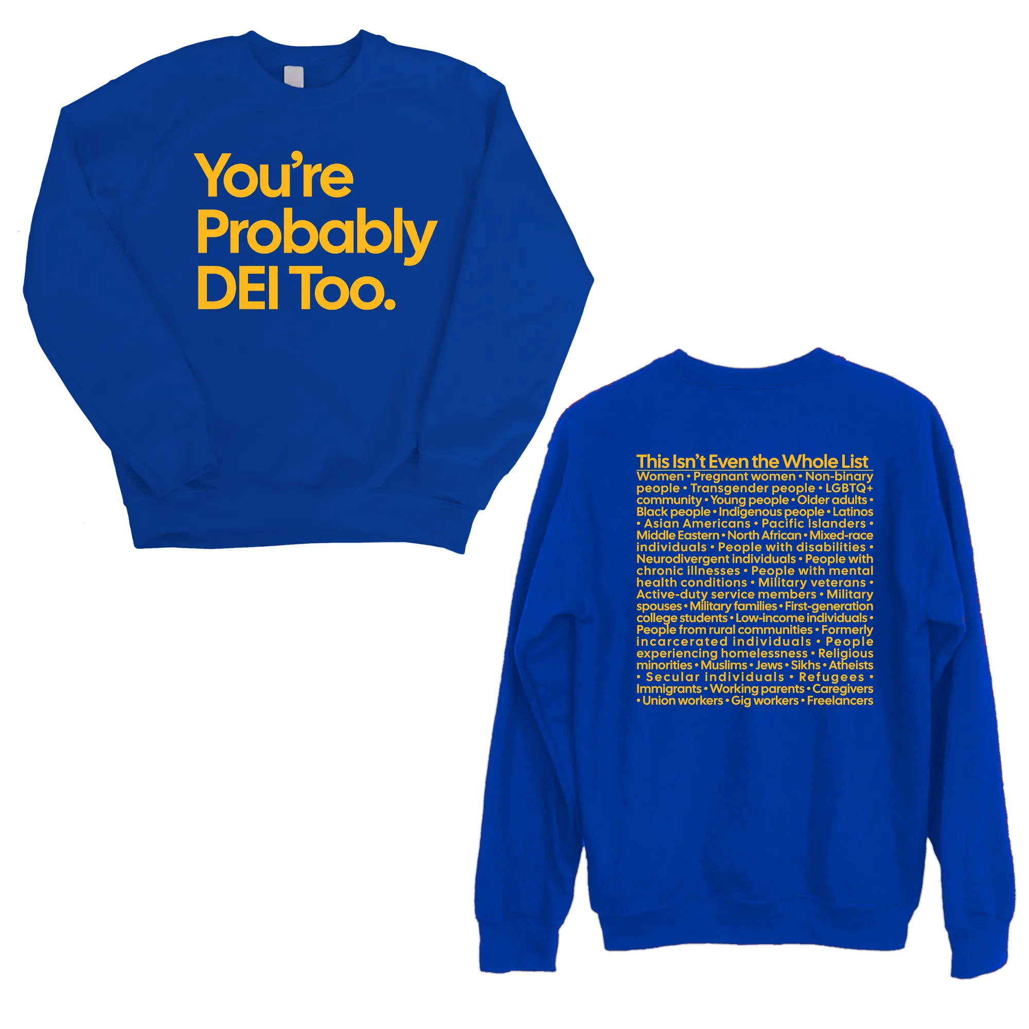 You're Probably DEI Too Unisex Sweatshirt (Front and Back Design Print)