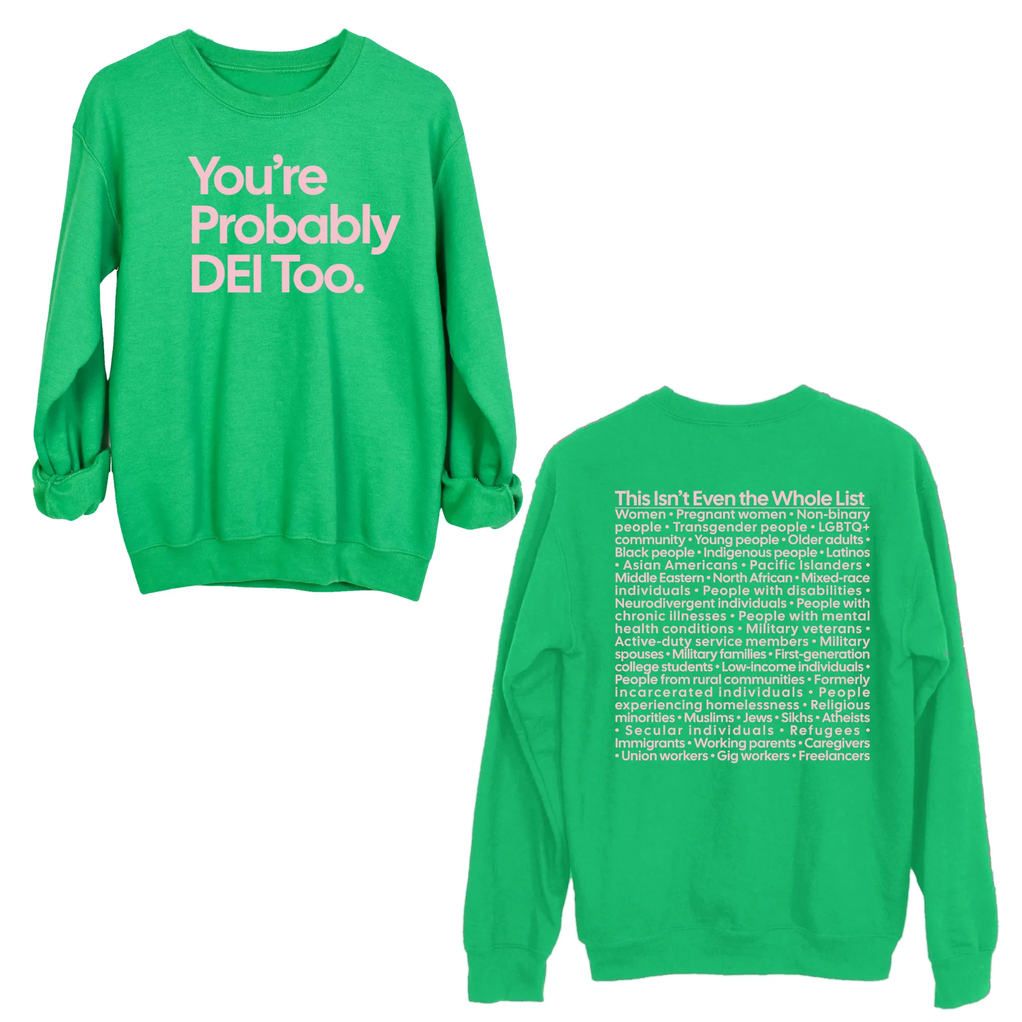 You're Probably DEI Too Unisex Sweatshirt (Front and Back Design Print)