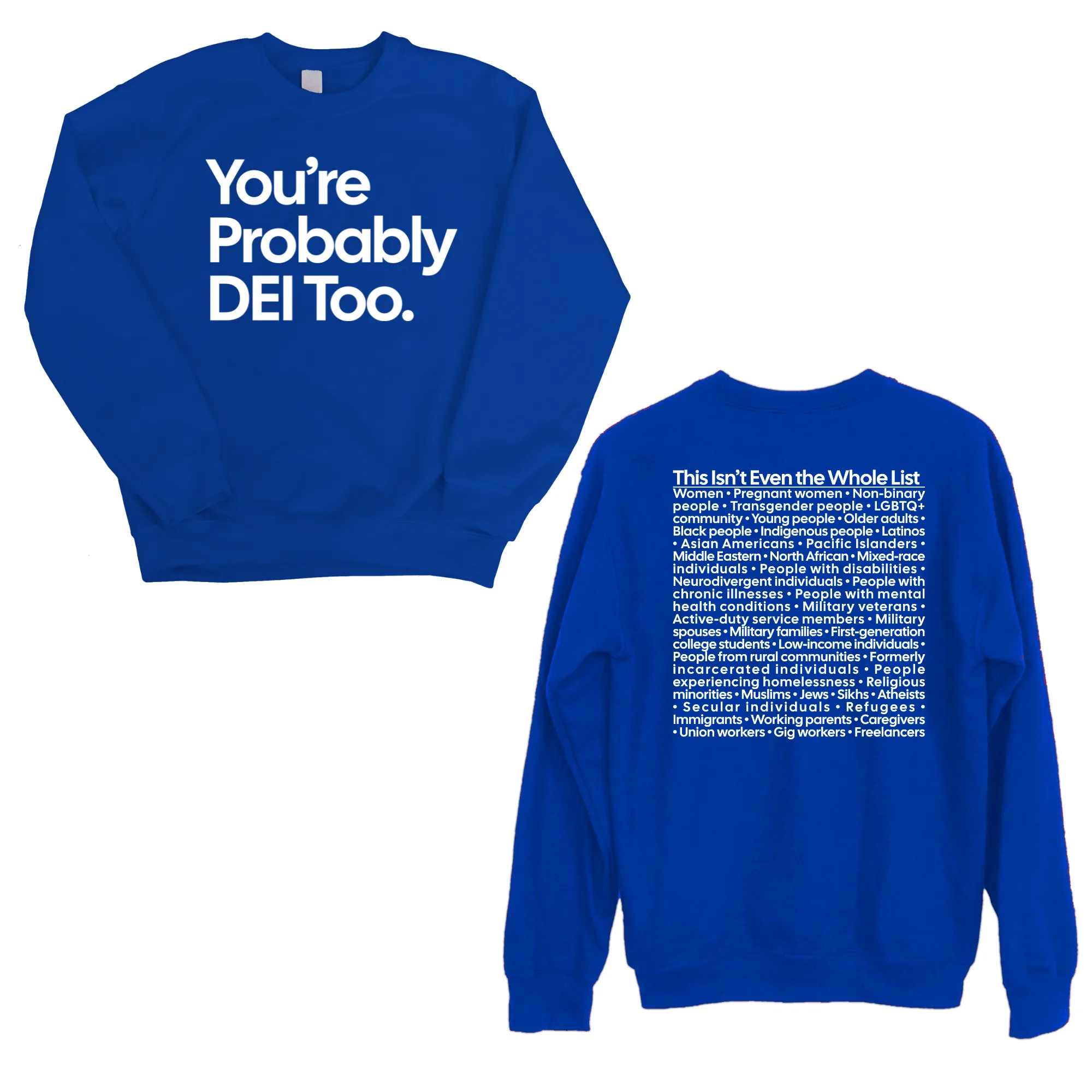 You're Probably DEI Too Unisex Sweatshirt (Front and Back Design Print)