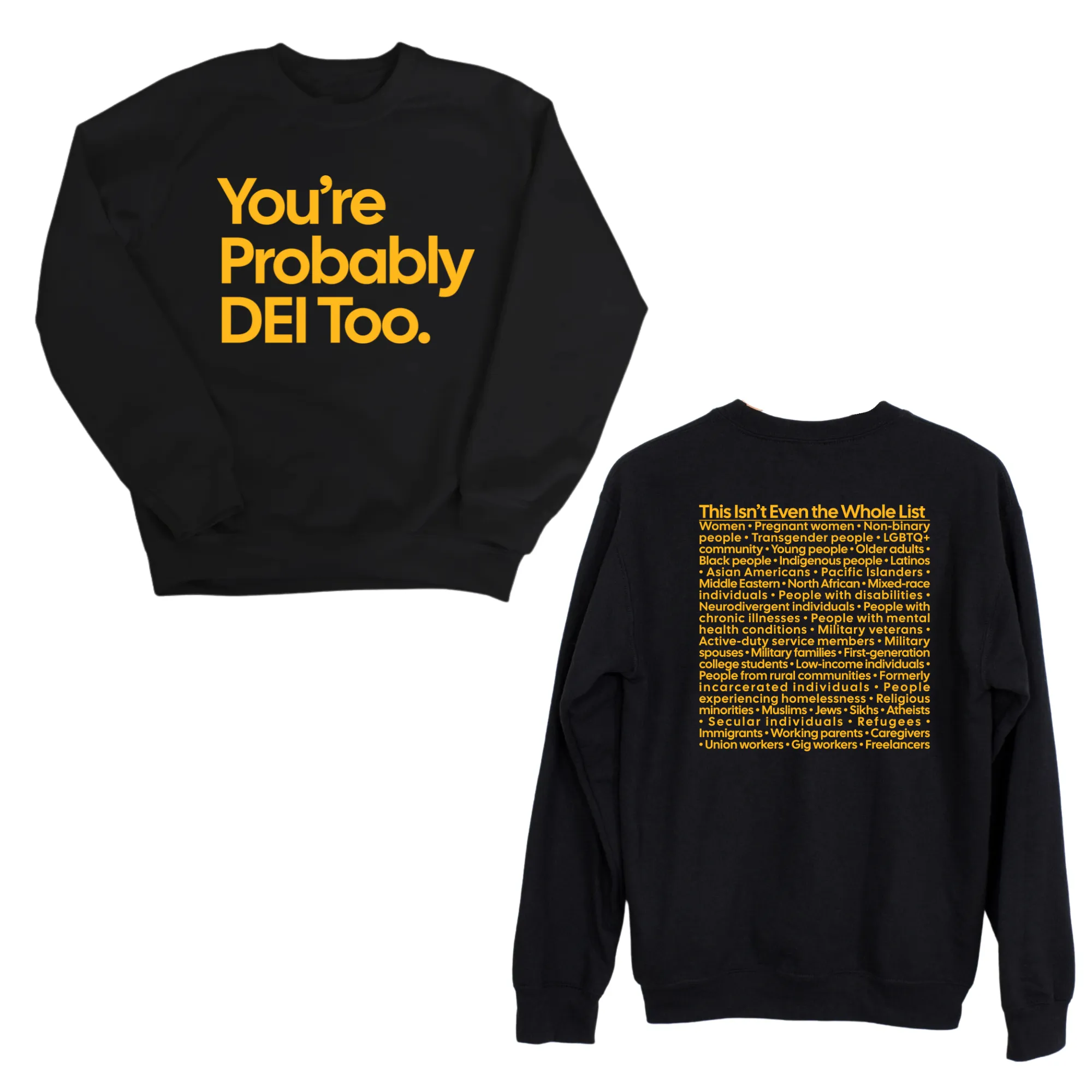 You're Probably DEI Too Unisex Sweatshirt (Front and Back Design Print)